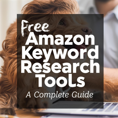 Free Amazon Keyword Research Tools: A Complete Guide